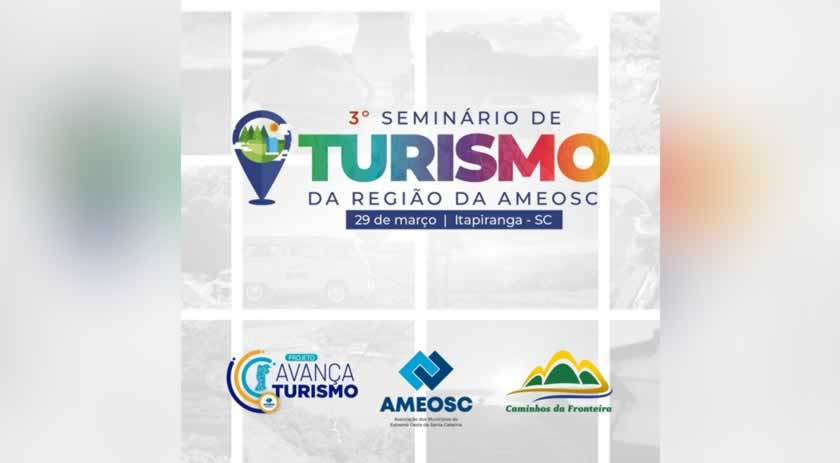 Seminário de Turismo da Ameosc acontece no dia 29 de março