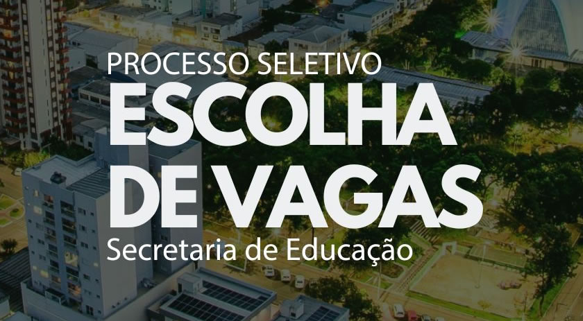 Secretaria Municipal de Educação convoca candidatos para escolha de vagas na rede Municipal de Ensino