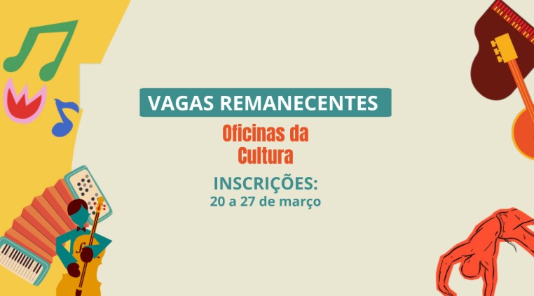 Inscrições abertas para vagas remanescentes das Oficinas da Cultura 2026