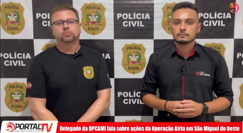 Delegado fala sobre a Operação Atria e diligências realizadas em São Miguel do Oeste