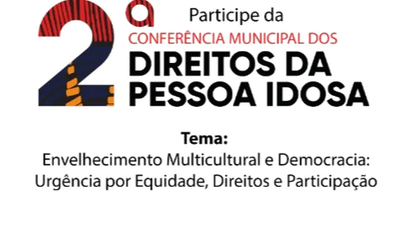 Direitos da Pessoa Idosa serão discutidos na 2ª Conferência Municipal