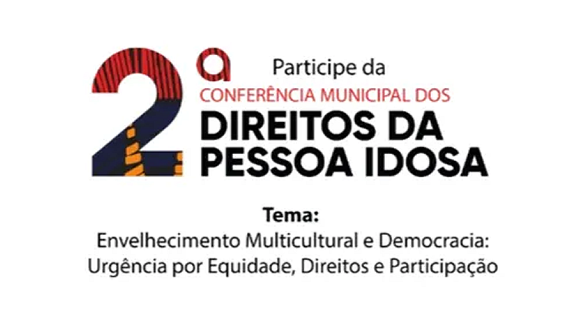 Município promove 2ª Conferência da Pessoa Idosa nesta terça-feira