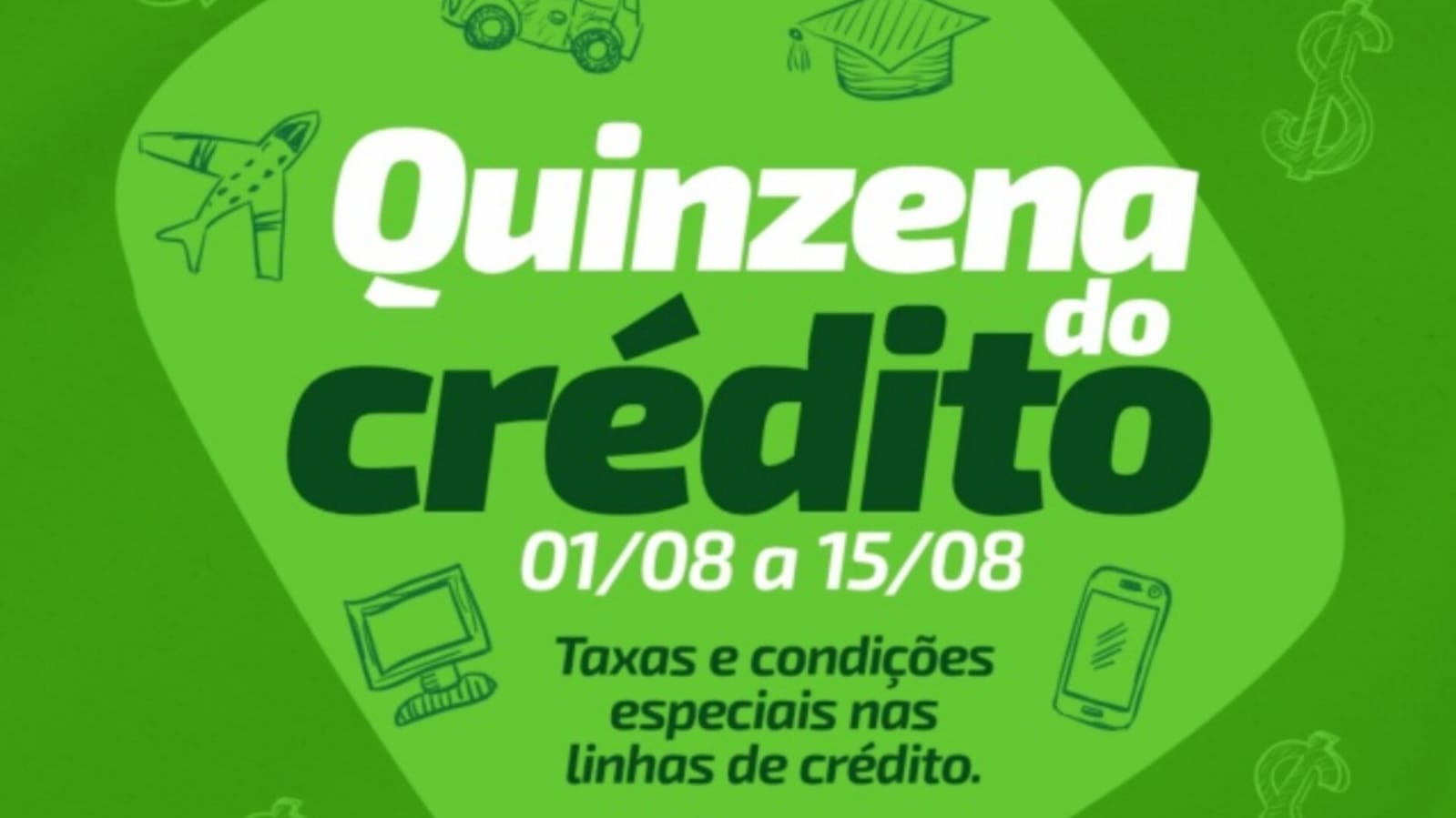 Sicredi Conexão promove a Quinzena do Crédito a partir de 1º de agosto
