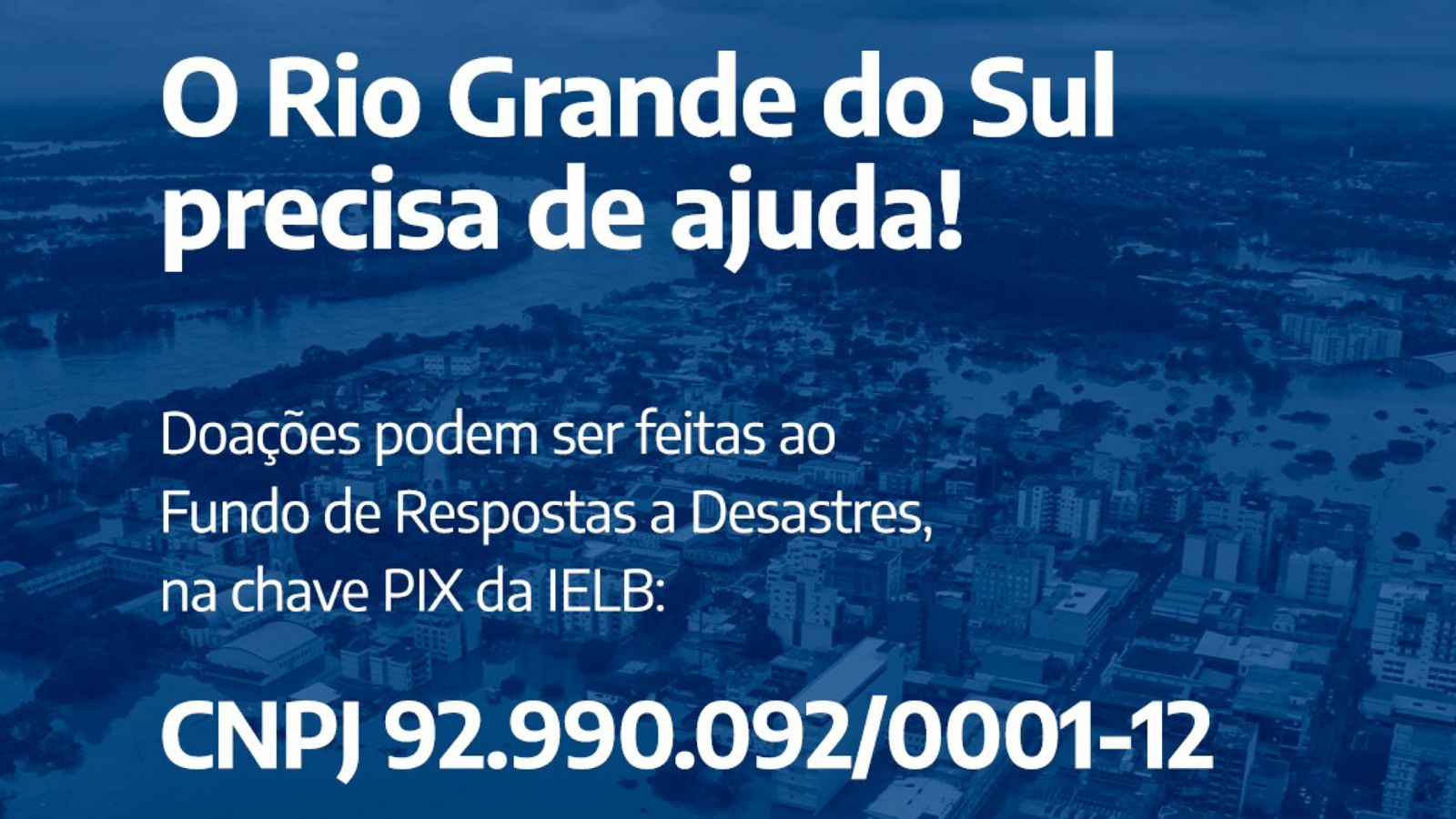 IELB pede doações para ajudar famílias atingidas pela enchente no RS