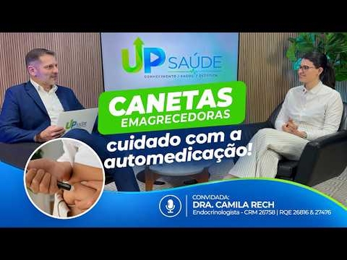 UP Saúde! Canetas emagrecedoras: endocrinologista alerta para os riscos da automedicação